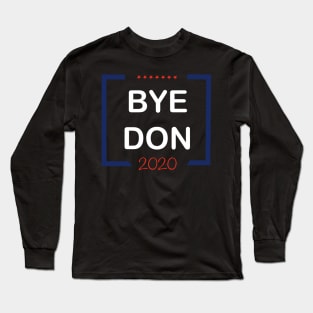 Bye Don 2020 Joe Biden supporter T-shirt Long Sleeve T-Shirt